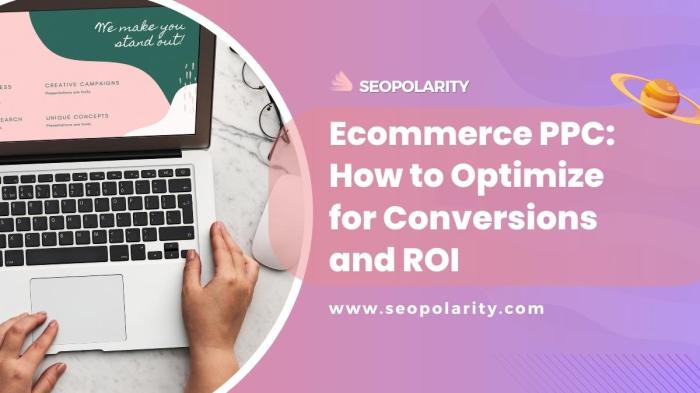 Ecommerce PPC: How to Optimize for Conversions and ROI | SEOPolarity Ecommerce PPC: How to Optimize for Conversions and ROI | SEOPolarity