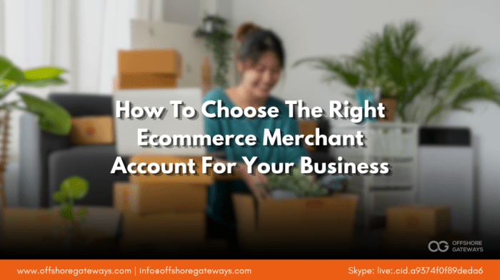 How To Choose The Right Ecommerce Merchant Account For Your Business ... How To Choose The Right Ecommerce Merchant Account For Your Business ...